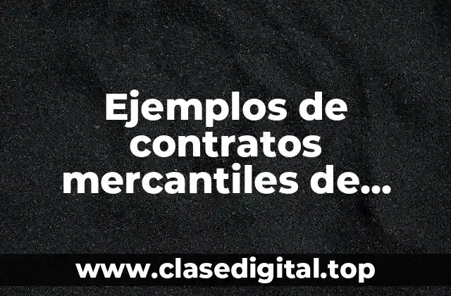Ejemplos de contratos mercantiles de compraventa