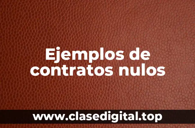 Ejemplos de contratos nulos