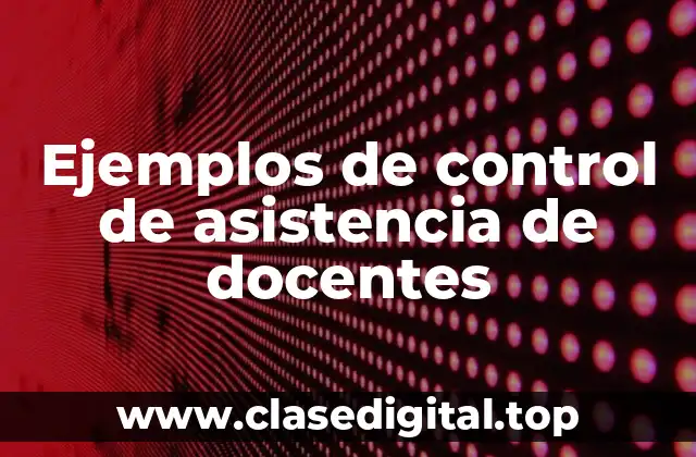 Ejemplos de control de asistencia de docentes