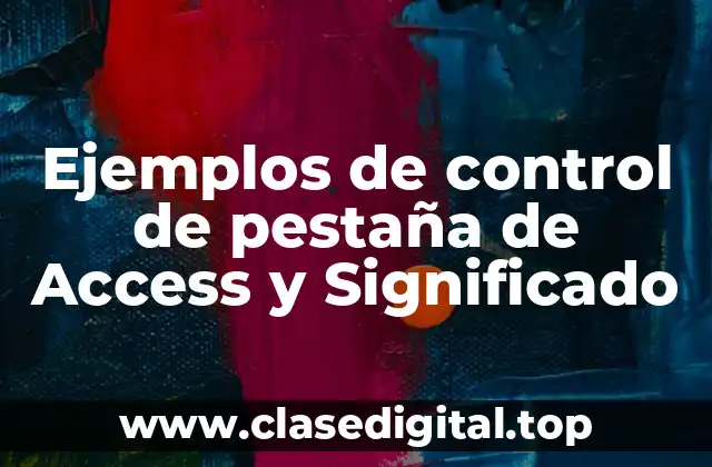 Ejemplos de control de pestaña de Access y Significado