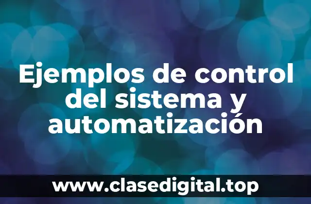 Ejemplos de control del sistema y automatización