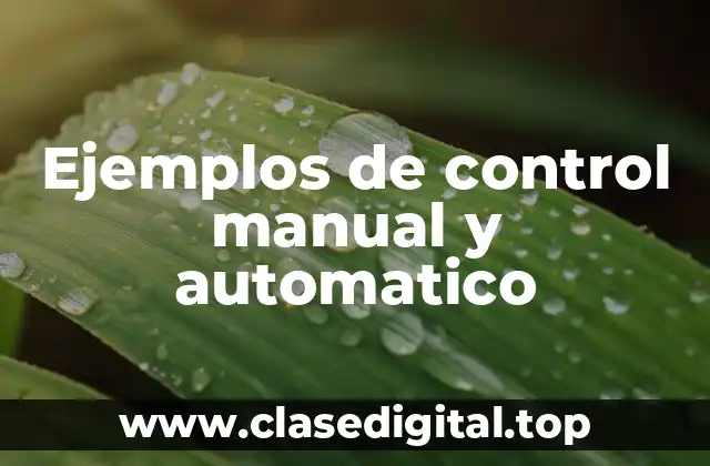 Ejemplos de control manual y automatico