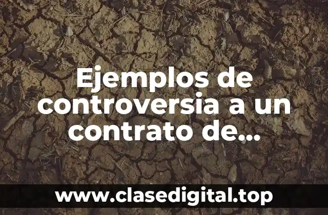 Ejemplos de controversia a un contrato de compraventa