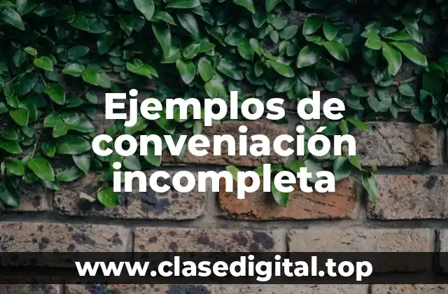 Ejemplos de conveniación incompleta