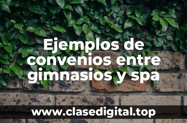 Ejemplos de convenios entre gimnasios y spa
