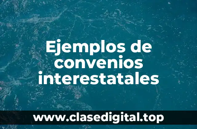 Ejemplos de convenios interestatales