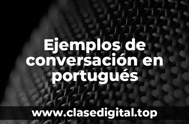 Ejemplos de conversación en portugués