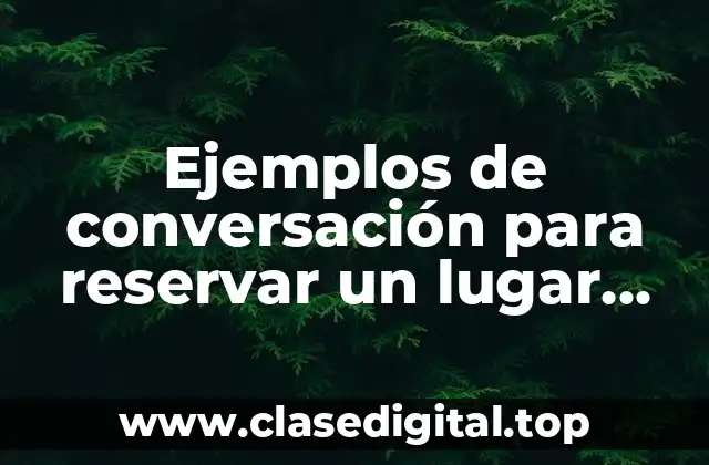 Ejemplos de conversación para reservar un lugar para una conferencia
