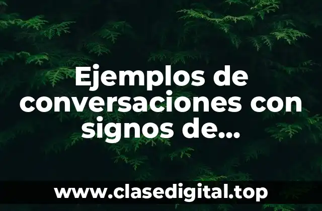 Ejemplos de conversaciones con signos de puntuación