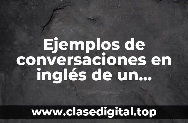 Ejemplos de conversaciones en inglés de un restaurante y Significado