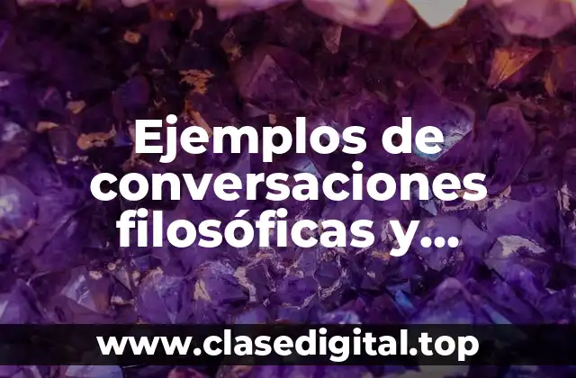 Ejemplos de conversaciones filosóficas