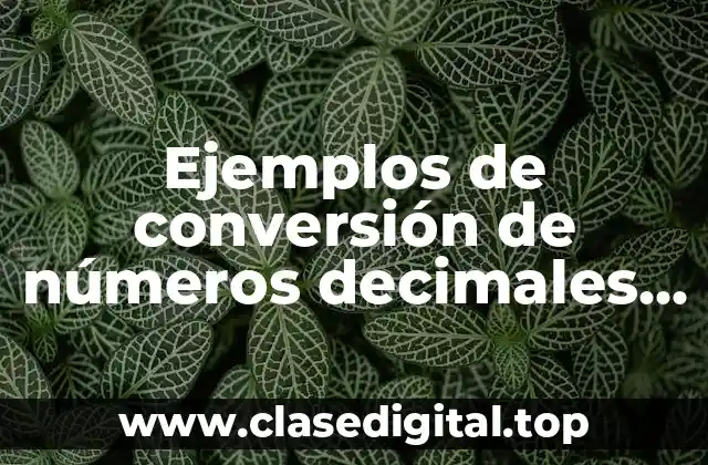 Ejemplos de conversión de números decimales a fracciones primaria