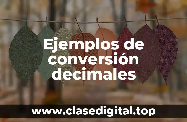 Ejemplos de conversión decimales