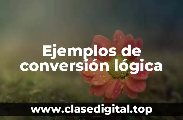 Ejemplos de conversión lógica