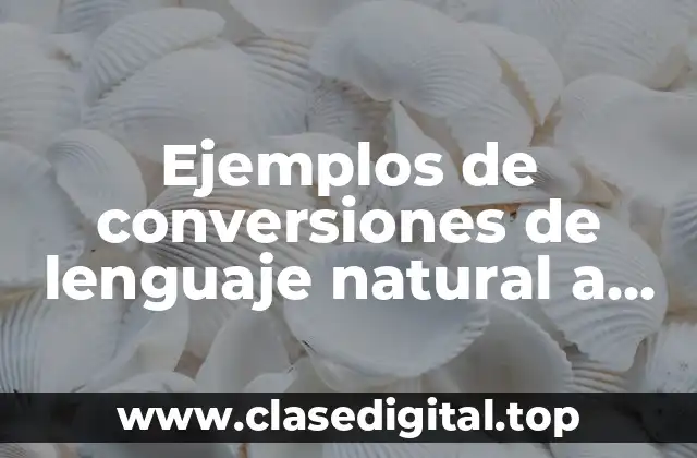 Ejemplos de conversiones de lenguaje natural a lenguaje algebraico
