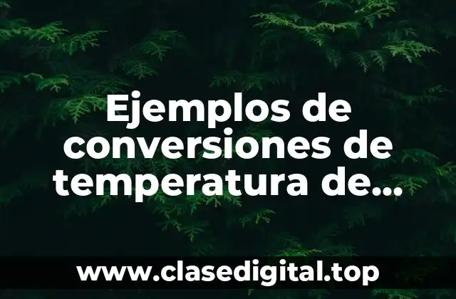 Ejemplos de conversiones de temperatura de Kelvin a Fahrenheit