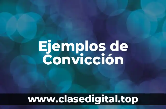 Ejemplos de Convicción