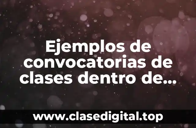 Ejemplos de convocatorias de clases dentro de empresa