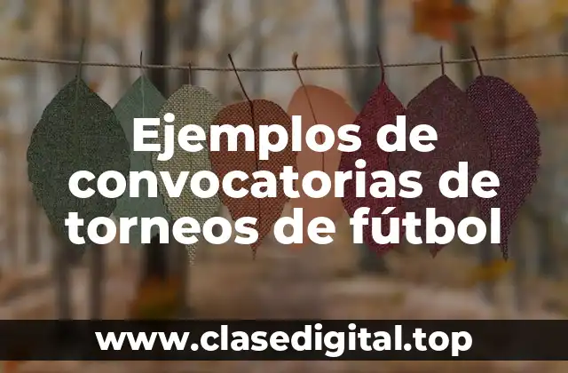 Ejemplos de convocatorias de torneos de fútbol