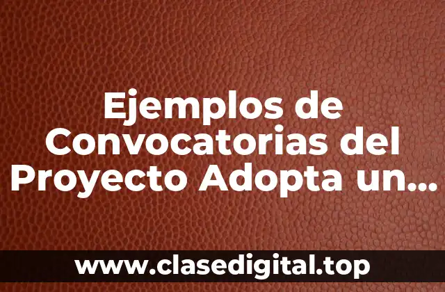 Ejemplos de Convocatorias del Proyecto Adopta un Árbol