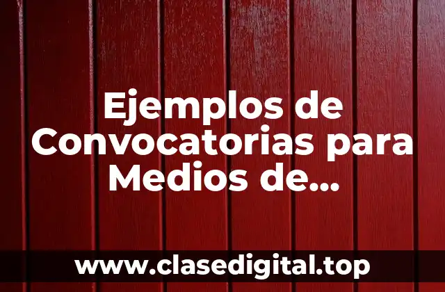 Ejemplos de Convocatorias para Medios de Comunicación