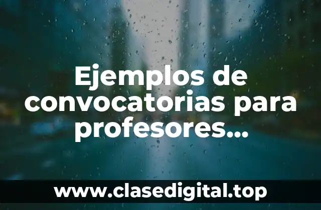 Ejemplos de convocatorias para profesores investigadores de tiempo