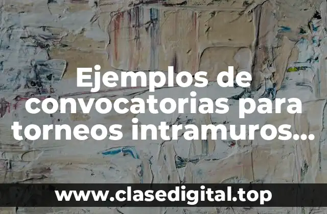 Ejemplos de convocatorias para torneos intramuros equipos de fútbol