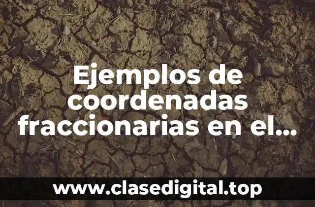 Ejemplos de coordenadas fraccionarias en el plano cartesiano