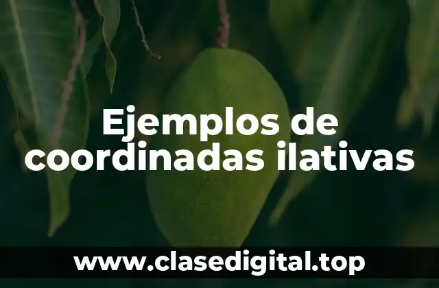 Ejemplos de coordinadas ilativas