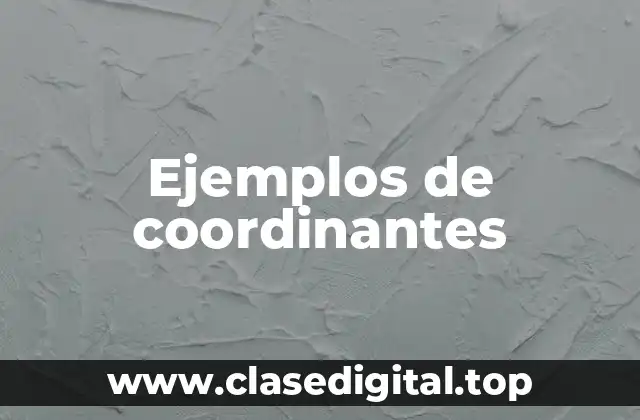 Ejemplos de coordinantes