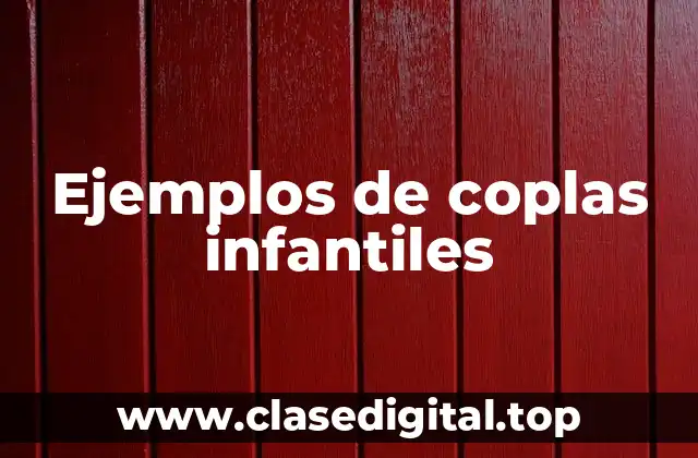 Ejemplos de coplas infantiles