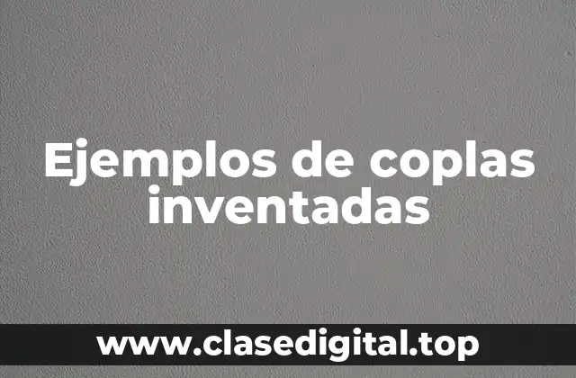 Ejemplos de coplas inventadas