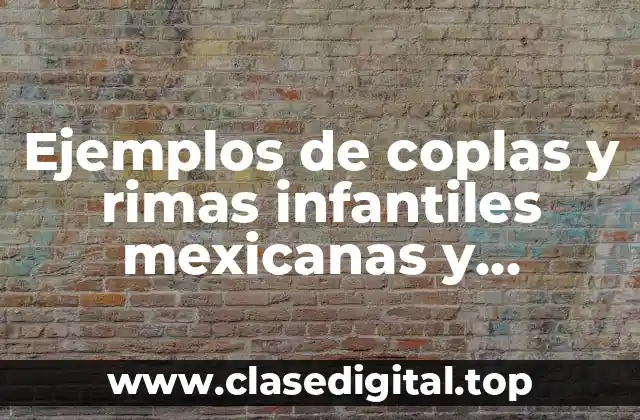 Ejemplos de coplas y rimas infantiles mexicanas y Significado