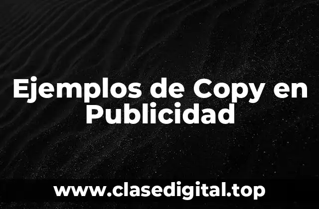 Ejemplos de Copy en Publicidad