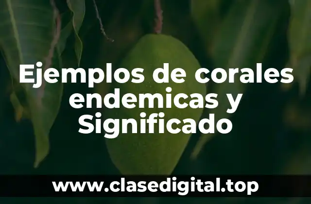 Ejemplos de corales endemicas