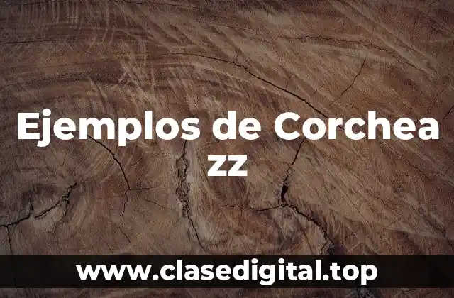 Ejemplos de Corchea zz