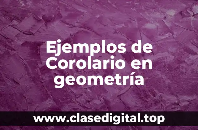 Ejemplos de Corolario en geometría