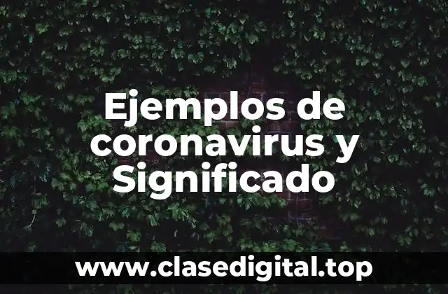 Ejemplos de coronavirus y Significado