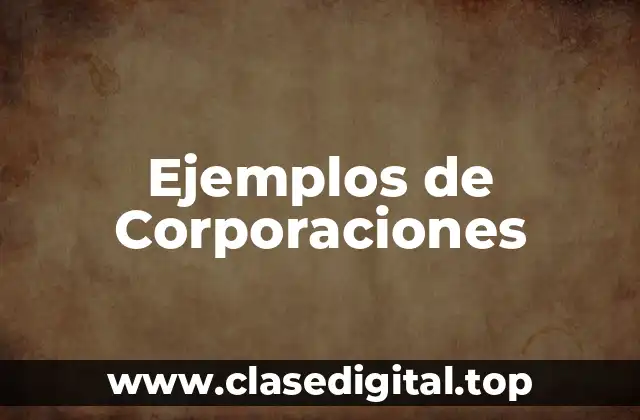 Ejemplos de Corporaciones