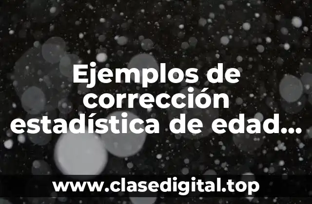 Ejemplos de corrección estadística de edad materna