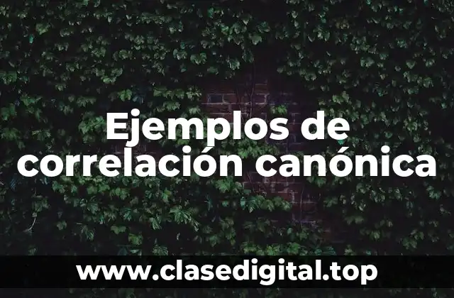 Ejemplos de correlación canónica