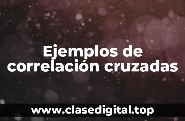 Ejemplos de correlación cruzadas