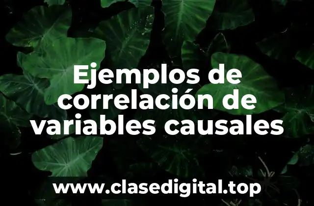 Ejemplos de correlación de variables causales
