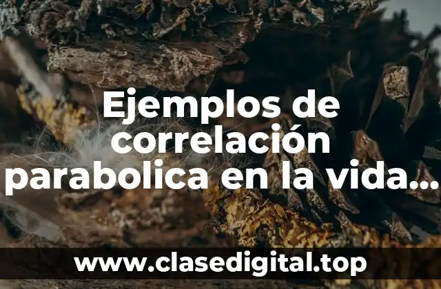 Ejemplos de correlación parabolica