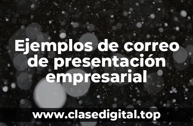 Ejemplos de correo de presentación empresarial