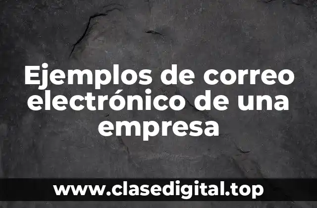 Ejemplos de correo electrónico de una empresa