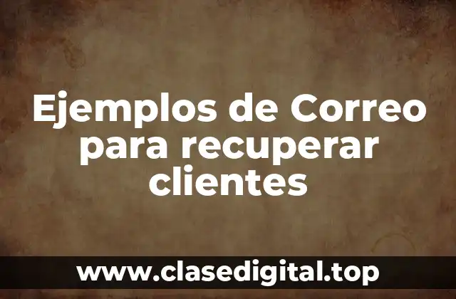Ejemplos de Correo para recuperar clientes