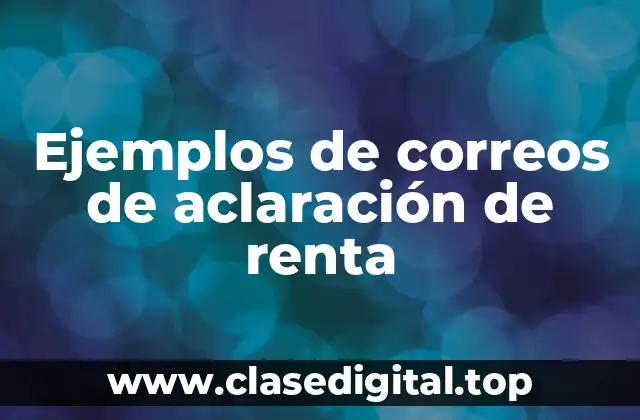 Ejemplos de correos de aclaración de renta