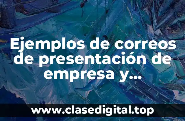 Ejemplos de correos de presentación de empresa