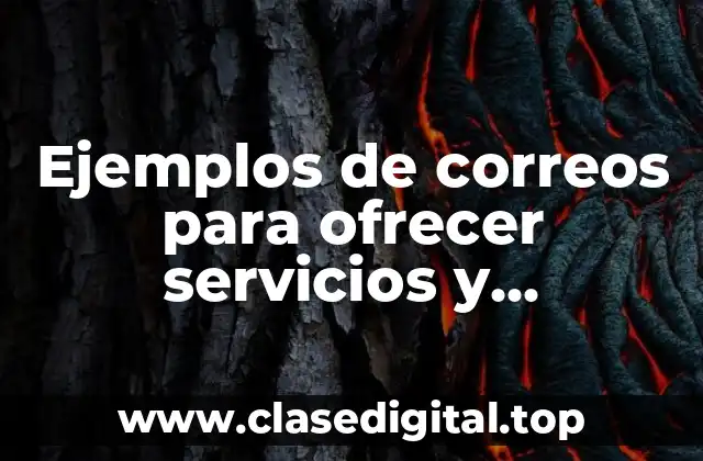 Ejemplos de correos para ofrecer servicios y Significado
